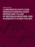 Landwirtschaftliche Produktionsanlagen Rmischer Villen Im Republikanischen Und Kaiserzeitlichen Italien 3110714299 Book Cover