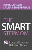 Smart Stepmom, The: Practical Steps to Help You Thrive 0764207024 Book Cover