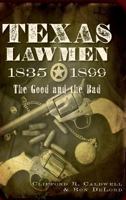 Texas Lawmen, 1835-1899: The Good and the Bad 1609492161 Book Cover