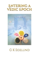 Entering a Vedic Epoch 8799630699 Book Cover