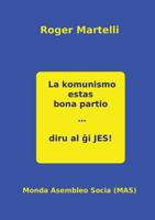 La Komunismo Estas Bona Partio. Diru Al ĝi Jes 2918300365 Book Cover