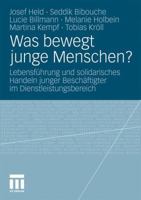 Was Bewegt Junge Menschen?: Lebensfuhrung Und Solidarisches Handeln Junger Beschaftigter Im Dienstleistungsbereich 3531181440 Book Cover