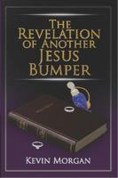 The Revelations of Another Jesus Bumper 0981749410 Book Cover