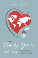 Twenty Years at Sea: The World as my Classroom 1525575686 Book Cover