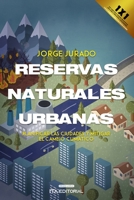 Reservas naturales urbanas: Planificar las ciudades y mitigar el cambio climático B09X3XYXXG Book Cover