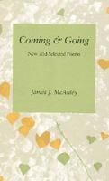 Coming and Going: New and Selected Poems 1557280738 Book Cover