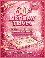 60th Birthday Trivia: Fun Facts, Quizzes, and Nostalgic Memories for Women Born in 1963-1964 B0GSZZ5FGT Book Cover