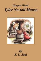 Gingers Wood: Tyler No-tail Mouse 1500934070 Book Cover