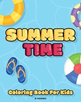 Summer Time Coloring Book For Kids: Beach Life and Summer-Themed Coloring Pages For Kids Ages 4-8 B091GZSZYT Book Cover