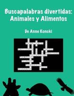 Buscapalabras Divertidas: Animales y Alimentos 150068855X Book Cover