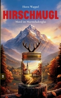 Hirschmugl: Mord im Marmeladenglas (German Edition) 3695130482 Book Cover