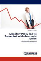 Monetary Policy and its Transmission Mechanism in Jordan: Transmission Mechanism 3847303511 Book Cover