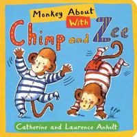 Monkey About with Chimp and Zee 1845078039 Book Cover
