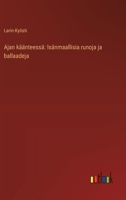 Ajan käänteessä: Isänmaallisia runoja ja ballaadeja (Finnish Edition) 3368917781 Book Cover