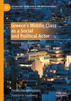 Greece's Middle Class as a Social and Political Actor: History and Evolution (Reform and Transition in the Mediterranean) 3031985001 Book Cover