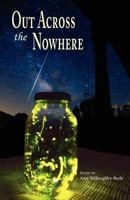 Out Across the Nowhere 1935708600 Book Cover