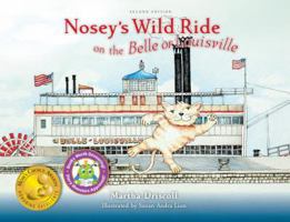 Nosey's Wild Ride on the Belle of Louisville Second Edition 1935497871 Book Cover