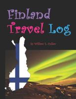 Finland Travel Log: A Rich Country, with Nokia Phones and Plywood 1728988101 Book Cover