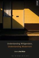 Understanding Wittgenstein, Understanding Modernism (Understanding Philosophy, Understanding Modernism) 150134370X Book Cover