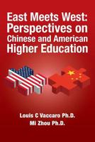 East Meets West: Perspectives on Chinese and American Higher Education 1519494165 Book Cover