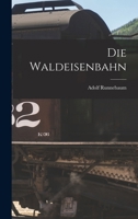 Die Waldeisenbahn 1018350756 Book Cover