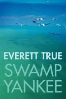 Swamp Yankee 0595483984 Book Cover