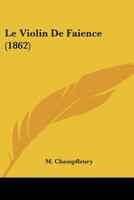 Le Violin De Faience (1862) 1166758591 Book Cover