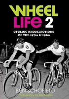 Wheel Life 2: Cycling Recollections of the 1970s and 1980s 0646831453 Book Cover