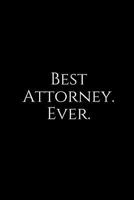 Best Attorney. Ever.: A wide ruled Notebook 1729296076 Book Cover