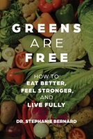 Greens Are Free: How to Eat Better, Feel Stronger, and Live Fully B0GZS5KHNF Book Cover