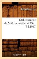 A0/00tablissements de MM. Schneider Et Cie (A0/00d.1900) 201266153X Book Cover
