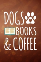 Dogs Books And Coffee: My Prayer Journal, Diary Or Notebook For Coffee Lover. 110 Story Paper Pages. 6 in x 9 in Cover. 1698892136 Book Cover