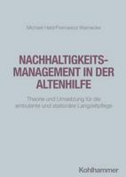 Nachhaltigkeitsmanagement in Der Altenhilfe: Theorie Und Umsetzung Fur Die Ambulante Und Stationare Langzeitpflege 3170448595 Book Cover