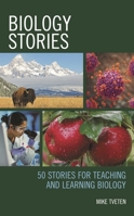 Biology Stories: 50 Stories for Teaching and Learning Biology 1475856938 Book Cover