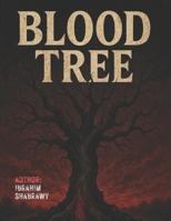 Blood Tree: The Bloody Struggle of Evil Throughout History B0F2RXLDDR Book Cover