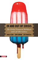 In and Out of Crisis: The Global Financial Meltdown and Left Alternatives 1604862122 Book Cover