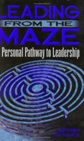 Leading from the Maze: A Personal Pathway to Leadership 0898157455 Book Cover