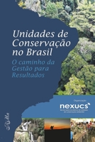 Unidades de Conserva??o no Brasil: o caminho da Gest?o para Resultados 8576562367 Book Cover