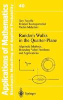 Random Walks in the Quarter Plane: Algebraic Methods, Boundary Value Problems, Applications to Queueing Systems and Analytic Combinatorics 3642642179 Book Cover