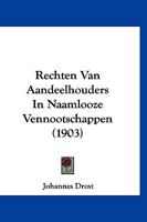 Rechten Van Aandeelhouders In Naamlooze Vennootschappen (1903) 1160243727 Book Cover