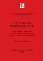 Civita di Tarquinia: Indagini Speleologiche 1841713090 Book Cover