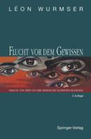 Flucht VOR Dem Gewissen: Analyse Von Uber-Ich Und Abwehr Bei Schweren Neurosen 3642779336 Book Cover