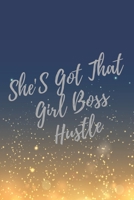 She'S Got That Girl Boss Hustle: Super Boss & Girl Boss Inspirational Quotes Journal & Notebook (Boss Appreciation Gifts) 1700728644 Book Cover