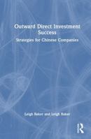 Outward Direct Investment Success: Strategies for Chinese Companies 1041093322 Book Cover