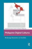 Philippine Digital Cultures: Brokerage Dynamics on YouTube 9463722440 Book Cover