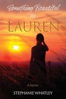 Something Beautiful for Lauren 1955295158 Book Cover