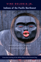 Indians of the Pacific Northwest: From the Coming of the White Man to the Present Day 1555916880 Book Cover