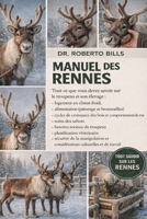 MANUEL DES RENNES: Tout ce que vous devez savoir sur le troupeau et son élevage : logement en climat froid, alimentation (pâturage et broussailles), ... sociaux du troupeau... (French Edition) B0GG1JT1S3 Book Cover