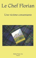 Le Chef Florian: Une victime consentante 1092112685 Book Cover