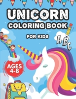 Unicorn Coloring Book For Kids Ages 4-8: Beautiful Unicorn Alphabet Learning A-Z and Writing Practice, Cute Coloring Pages, and learn How to Draw Best B08M253WBJ Book Cover